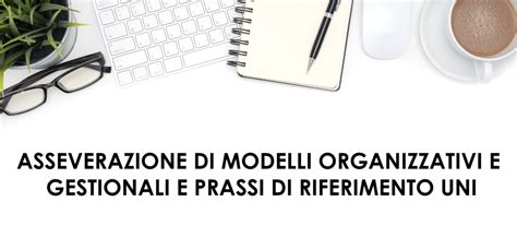 Asseverazione Di Modelli Organizzativi E Gestionali E Prassi Di