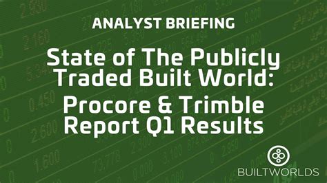 State Of The Publicly Traded Built World Procore And Trimble Report Q1