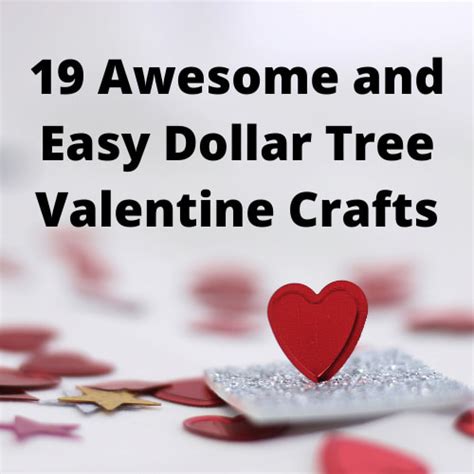 19 Awesome And Easy Dollar Tree Valentine Crafts Chas Crazy Creations