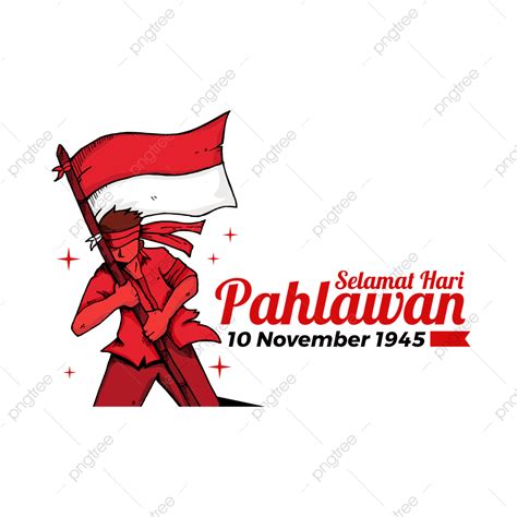 Hari Pahlawan Png Hari Pahlawan Pahlawan Nasional Png Y Vector Para