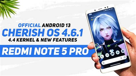 Cherish OS 4 6 1 Official For Redmi Note 5 Pro Android 13 4 4