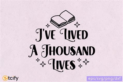 I Ve Lived A Thousand Lives Svg Graphic By Etcify Creative Fabrica