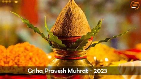 Griha Pravesh Muhurat 2023 Month Wise Shubh Timing Nakshatra