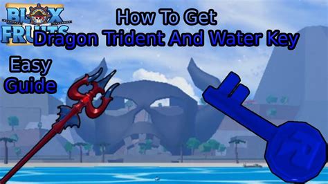 Blox Fruits How To Get Dragon Trident And Water Key Youtube