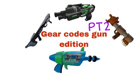 Roblox Gear Codes Gun Editionpt2 Youtube