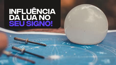 Astrologia Explica Como A Lua Influencia No Seu Signo Entenda