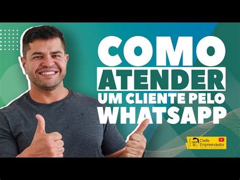 COMO ATENDER BEM O CLIENTE PELO WHATSAPP Dicas De Como Usar Whatsapp