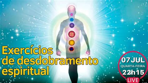 Exerc Cios De Desdobramento Espiritual Youtube