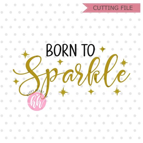 Born To Sparkle Svg Brand Sparkling New Svg Sparkle Svg Dxf Etsy