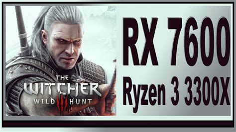 RX 7600 Ryzen 3 3300X The Witcher 3 Wild Hunt FPS Test YouTube