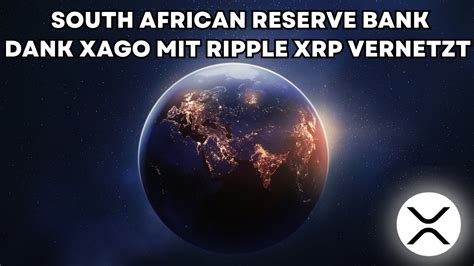 Xrp Ripple News Deutsch South African Reserve Bank Dank Xago Mit Ripple