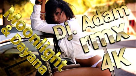 4k Moonlight And Dayana The Final Countdown Dj Adam Rmx 4k Youtube