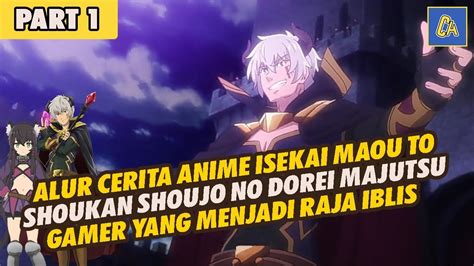 Rekap Alur Cerita Anime Isekai Maou To Shokan Part Gamer Nolep Yang