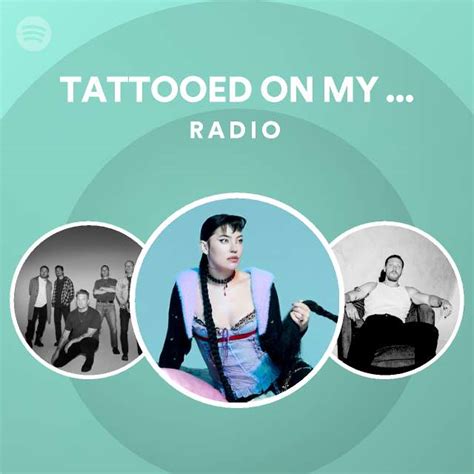 TATTOOED ON MY HEART Radio Playlist By Spotify Spotify