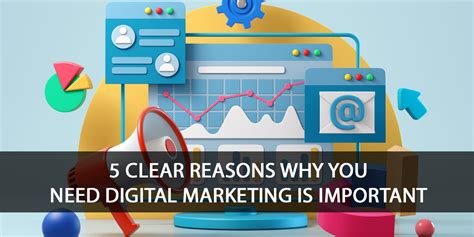 5 Reasons Why Digital Marketing