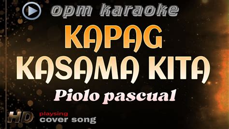 Kapag Kasama Kita Piolo Pascual Karaoke Youtube