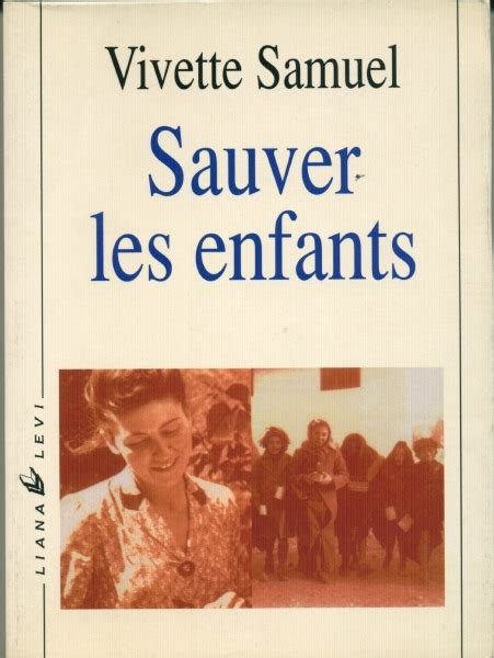 Sauver Les Enfants Vivette Samuel Ditions Liana Levi