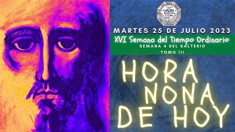 HORA NONA DE HOY MARTES 25 DE JULIO CAMINO NEOCATECUMENAL LITURGIA