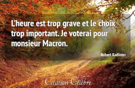 Citation Robert Badinter Choix L Heure Est Trop Grave Et Le Choix