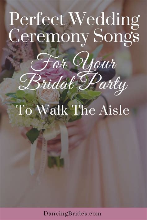 Perfect Wedding Ceremony Songs For Your Bridal Party To Walk The Aisle ...