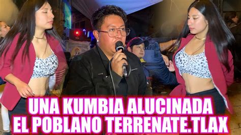 SONIDO EL POBLANO UNA CUMBIA ALUCINADA TERRENATE TLAX YouTube Music