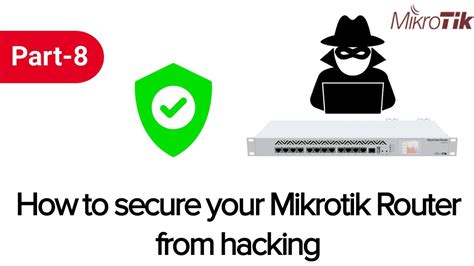 How To Secure Your Mikrotik Router From Hacking Safe Mikrotik Router