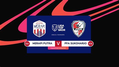 Matchweek U Liga Topskor D I Yogyakarta Merapi Putra U