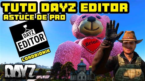 Tuto Dayz Editor Astuce Pour Pouvoir D Placer Des Objets De Grands