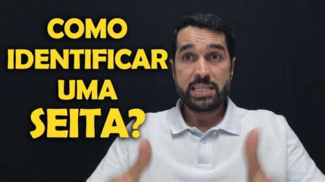 COMO IDENTIFICAR UMA SEITA Paulo Junior YouTube