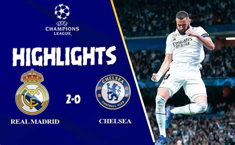 Video Real Madrid Vs Chelsea K T Qu Clip B N Th Ng C P C