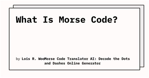 What Is Morse Code Morse Code Translator Ai Decode The Dots And Dashes Online Generator