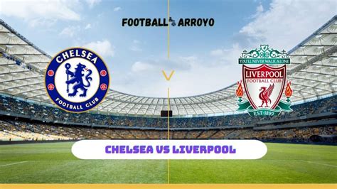 Watch Chelsea Vs Liverpool Live Online Streams Where To Watch Premier