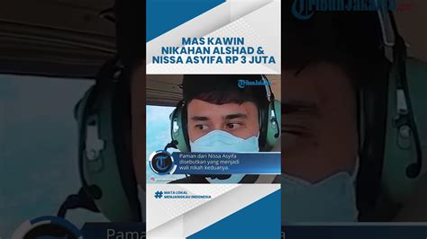 Fakta Soal Pernikahan Alshad Ahmad Dan Nissa Asyifa Terkuak Mas Kawin