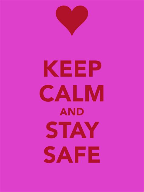 Pin By Lucifers Kitten Bored Mostlyo On Keep Calm Safe Quotes