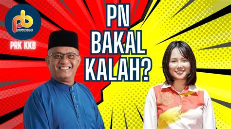 PRK Kuala Kubu Bharu Perikatan Nasional BAKAL KALAH YouTube