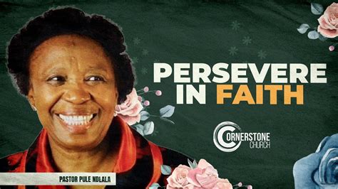 Sunday Sermon Persevere In Faith Pastor Pule Ndlala YouTube