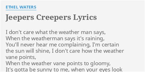 "JEEPERS CREEPERS" LYRICS by ETHEL WATERS: I don't care what...