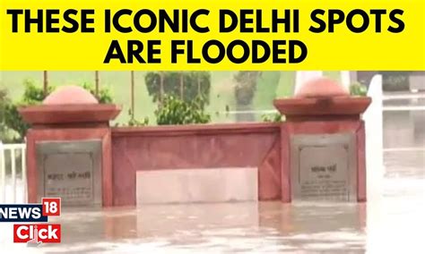 Delhi Rains News Submerged Rajghat Breach Near Supreme Court Delhi