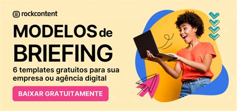 Briefing O Que é Como Fazer Utilizações E Modelo Grátis