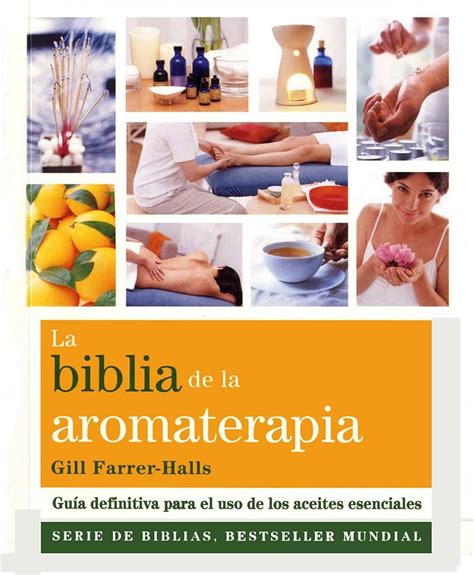 Aromaterapia esencial La guía definitiva para disfrutar de sus