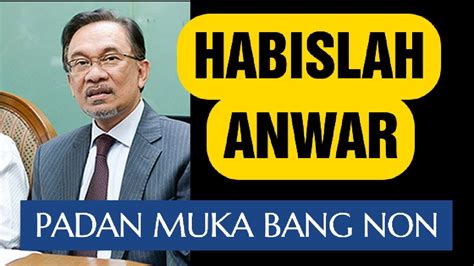 Padan Muka Anwar Ibrahim Inilah Keputusan Paling Dashyat Untuk Anwar