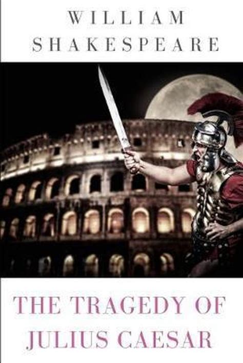 The Tragedy Of Julius Caesar 9798612670636 William Shakespeare