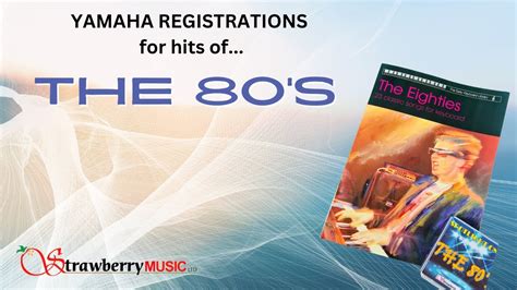 PLAY Hits Of THE EIGHTIES On YAMAHA KEYBOARDS SPOTLIGHT ON THE 80