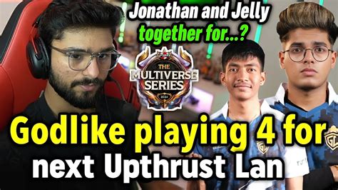 Godlike Playing For Upcoming Upthrust Lan Jonathan And Jelly