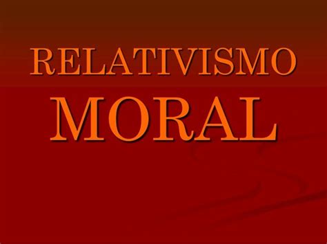 Relativismo Moral