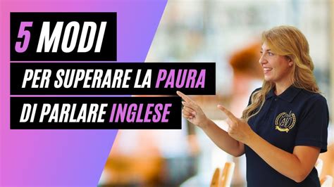 Modi Per Superare La Paura Di Parlare Inglese Youtube