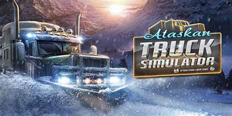 Alaskan Truck Simulator Pc Download Install Games