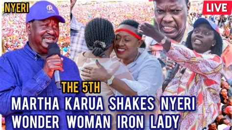 Azimio La Umoja Today Live Martha Karua In Nyeri Karua Today