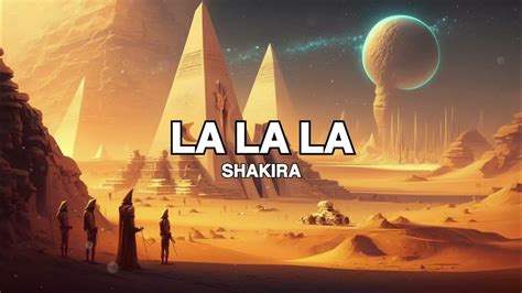 Shakira - La La La (Lyrics) - YouTube