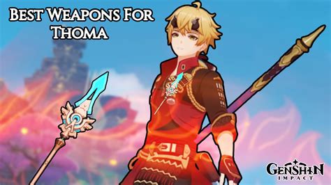 Best Weapons For Thoma In Genshin Impact